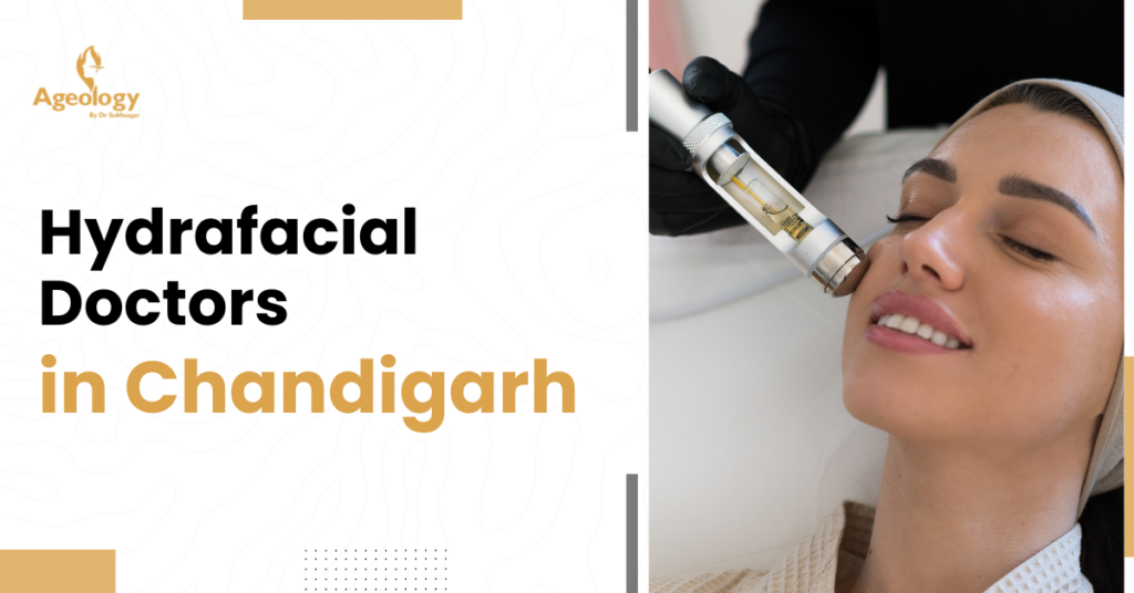 Hydrafacial doctors in Chandigarh