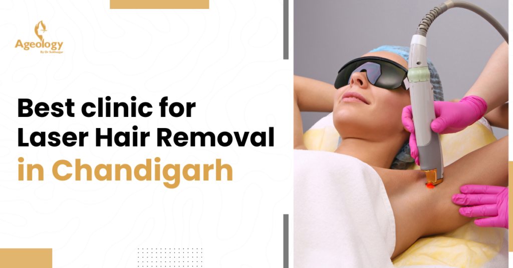 best clinic for laser hair removal in Chandigarh