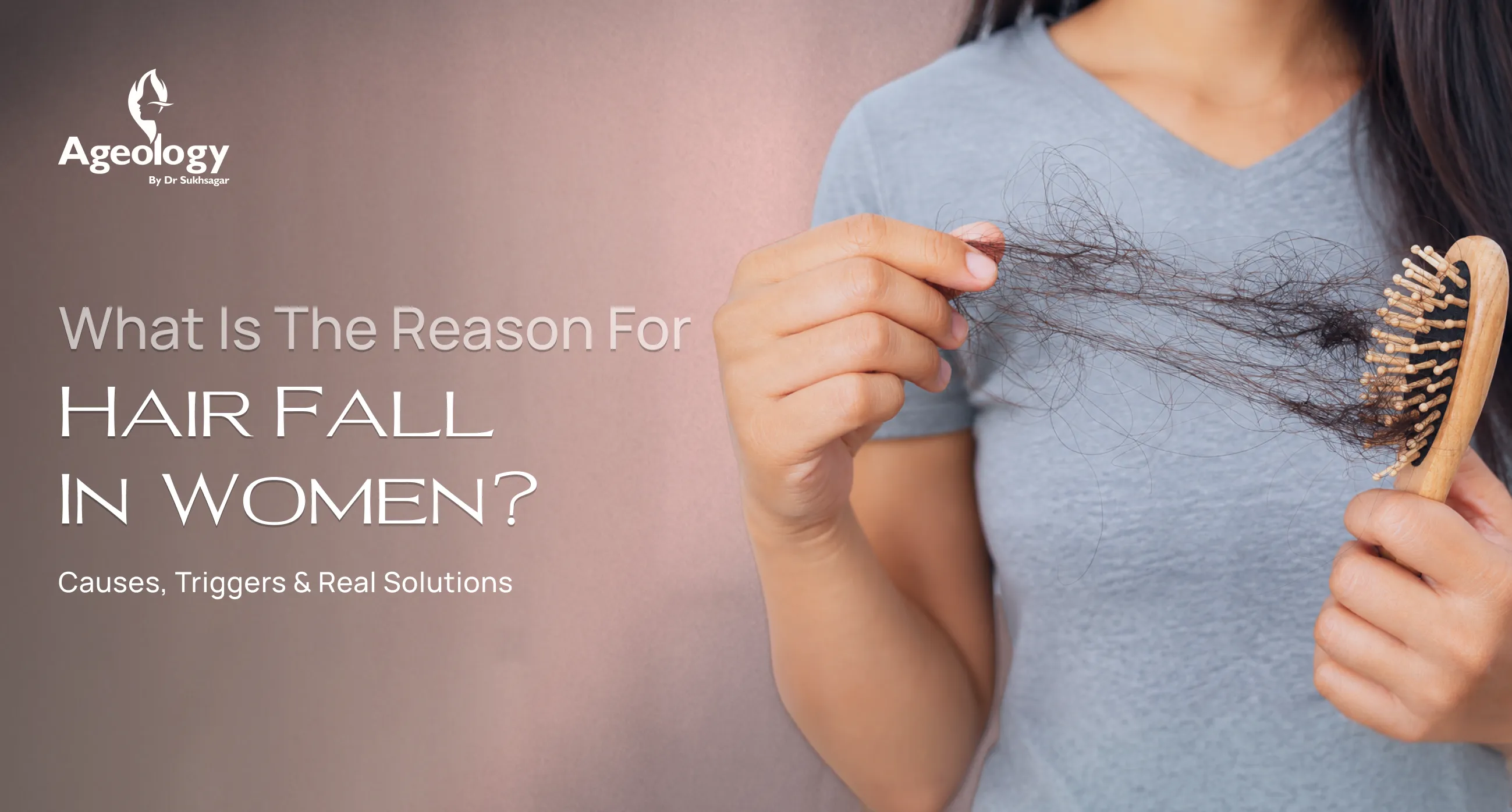 What Is the Reason for Hair Fall in Women? Causes & Solutions | Ageology